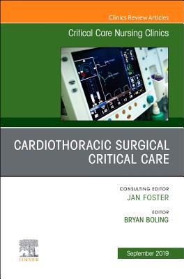 Cardiothoracic Surgical Critical Care, an Issue of Critical Care Nursing Clinics of North America: Volume 31-3 (Clinics: Nursing #31) Cover Image
