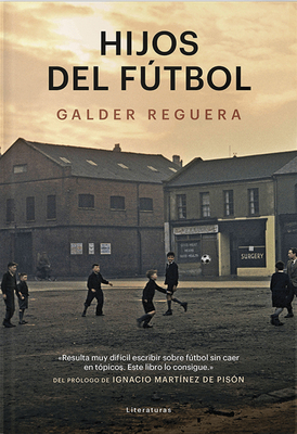Hijos del fútbol By Galder Reguera Cover Image