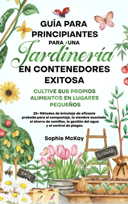 Guía Para Principiantes Para Una Jardinería en Contenedores Exitosa Cover Image