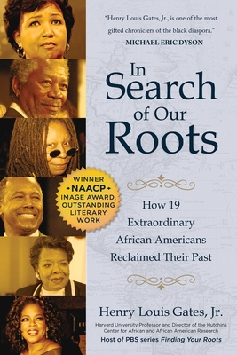 In Search of Our Roots: How 19 Extraordinary African Americans Reclaimed Their Past Cover Image