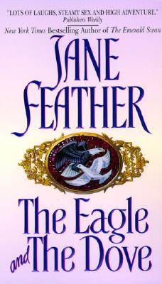 The Eagle and the Dove By Jane Feather Cover Image