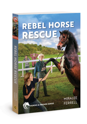 Rebel Horse Rescue (Horses and Friends #5) Cover Image