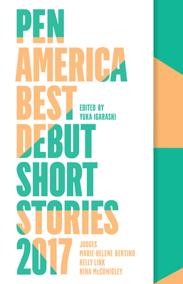 PEN America Best Debut Short Stories 2017