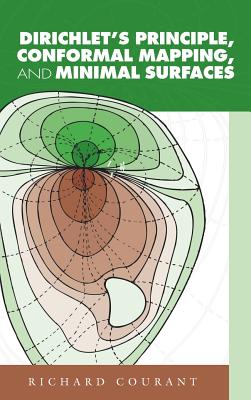 Dirichlet's Principle, Conformal Mapping, and Minimal Surfaces (Dover Books on Mathematics) Cover Image