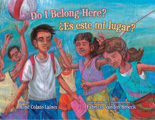 Do I Belong Here?/ ¿Es Este Mi Lugar? By René Colato Laínez, Fabricio Vanden Broeck (Illustrator) Cover Image