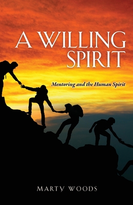 A Willing Spirit: Mentoring and the Human Spirit Cover Image