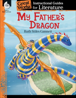 My Father's Dragon: An Instructional Guide for Literature (Great Works) Cover Image