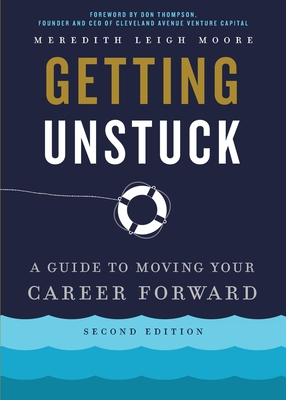 Getting Unstuck: A Guide to Moving Your Career Forward Cover Image