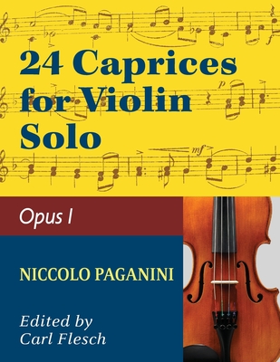 Paganini: 24 Caprices, Op. 1 - Violin solo By Niccolo Paganini (Composer), Carl Flesch (Editor) Cover Image