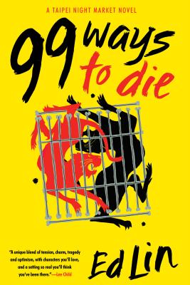 99 Ways to Die (A Taipei Night Market Novel #3) By Ed Lin Cover Image