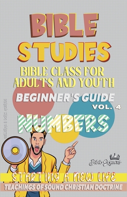 Bible Class for Youth and Adults: Beginner&rsquo;s Guide: Numbers 
