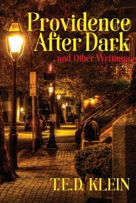 Providence After Dark and Other Writings By T. E. D. Klein Cover Image
