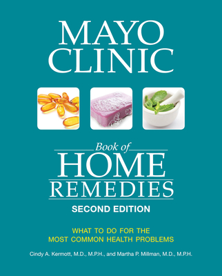 Mayo Clinic Book of Home Remedies (Second edition): What to do for the Most Common Health Problems Cover Image