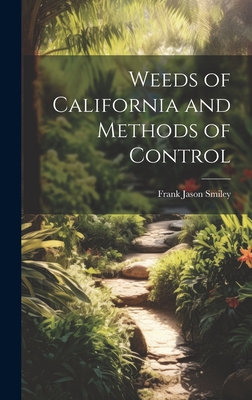 Weeds of California and Methods of Control By Frank Jason Smiley Cover Image