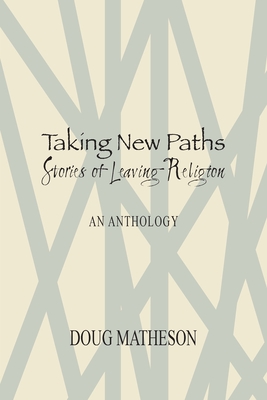 Taking New Paths, Stories of Leaving Religion Cover Image