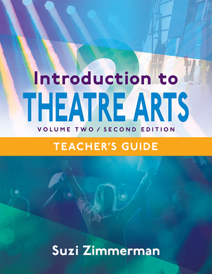 Introduction to Theatre Arts 2: Volume Two, Second Edition By Suzi Zimmerman Cover Image