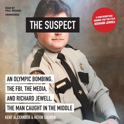 The Suspect: An Olympic Bombing, the Fbi, the Media, and Richard Jewell, the Man Caught in the Middle Cover Image