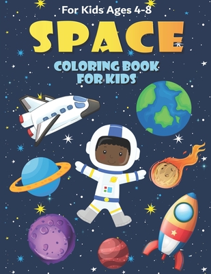 Space Coloring Book For Kids Ages 4-8: Fantastic Outer Space
