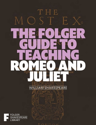 The Folger Guide to Teaching Romeo and Juliet (Folger Shakespeare Library) By Peggy O'Brien (Editor) Cover Image