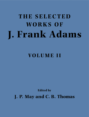 The Selected Works of J. Frank Adams (The Selected Works of J. Frank Adams 2 Volume Paperback Set)