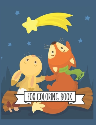 Fox Coloring Book: Fox Lover Gifts for Toddlers, Kids Ages 4-8