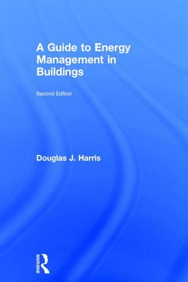 A Guide to Energy Management in Buildings By Douglas Harris Cover Image