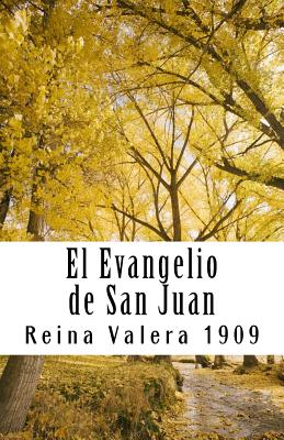 El Evangelio de San Juan Reina Valera 1909 By Reina Valera Cover Image