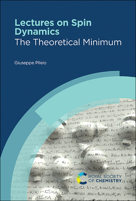 Lectures on Spin Dynamics: The Theoretical Minimum By Giuseppe Pileio Cover Image