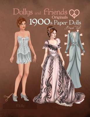 Dollys and Friends Originals 1900s Paper Dolls: Edwardian and La Belle Epoque Vintage Fashion Dress Up Paper Doll Collection Cover Image