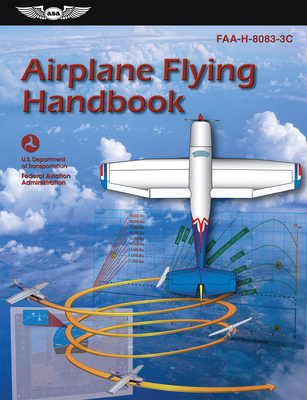 Airplane Flying Handbook: Faa-H-8083-3c By Federal Aviation Administration (FAA)/Av Cover Image
