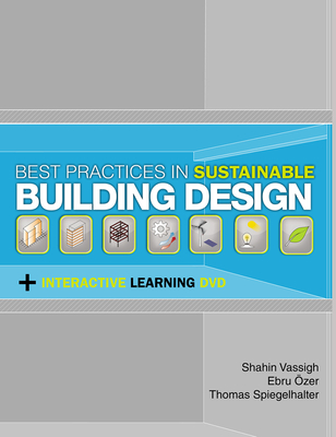Best Practices in Sustainable Building Design: Includes an interactive DVD
