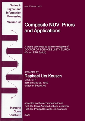 Composite NUV Priors and Applications By Raphael Urs Keusch, Hans-Andrea Loeliger (Editor) Cover Image
