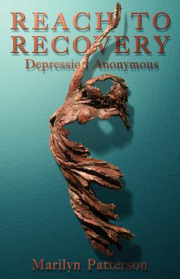 Reach to Recovery: Depression Anonymous By Marilyn Patterson Cover Image