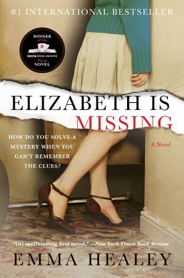 Elizabeth Is Missing: A Novel By Emma Healey Cover Image