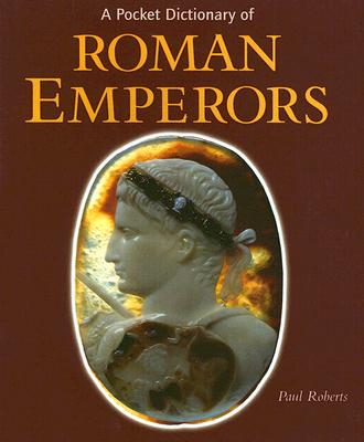 A Pocket Dictionary of Roman Emperors Cover Image