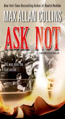 Ask Not (Nathan Heller #14) By Max Allan Collins Cover Image