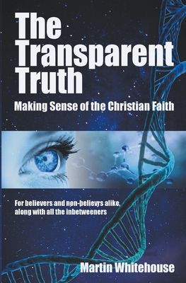 The Transparent Truth By Martin Whitehouse Cover Image