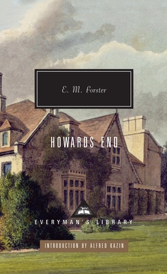 Howards End: Introduction by Alfred Kazin (Everyman's Library Contemporary Classics Series) By E. M. Forster, Alfred Kazin (Introduction by) Cover Image