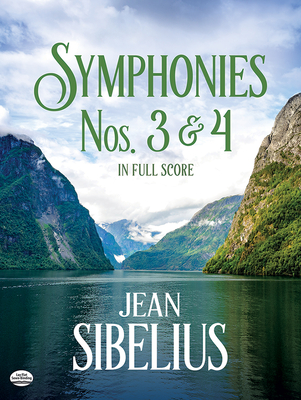 Symphonies Nos. 3 and 4 in Full Score By Jean Sibelius Cover Image