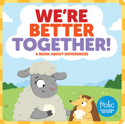 We're Better Together: A Book about Differences (Frolic First Faith) Cover Image