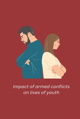 Impact of armed conflicts on lives of youth By Khan Berjeena Cover Image