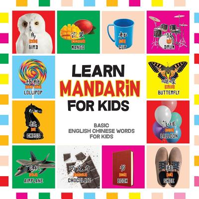 Learn Mandarin for Kids: Basic Chinese Words For Kids - Bilingual Mandarin Chinese English Book Cover Image