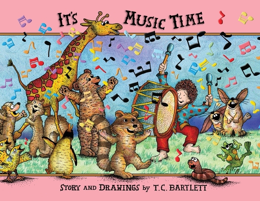 It's Music Time By T. C. Bartlett, T. C. Bartlett (Illustrator), T. C. Bartlett (Designed by) Cover Image
