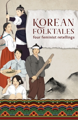 Korean Folktales: Four Feminist Retellings Cover Image