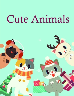 Cute Animals: The Coloring Books for Animal Lovers, design for kids, Children, Boys, Girls and Adults (Children's Art #7) By Harry Blackice Cover Image