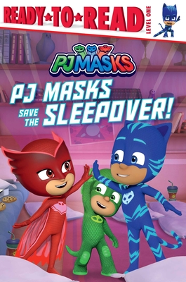 PJ Masks Save the Sleepover!: Ready-to-Read Level 1 By May Nakamura (Adapted by) Cover Image
