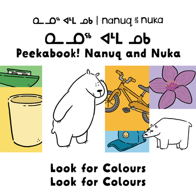 Cover for Peekaboo! Nanuq and Nuka Look for Colours