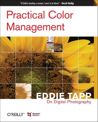 Practical Color Management: Eddie Tapp on Digital Photography: Eddie Tapp on Digital Photography By Eddie Tapp, Rick Lucas Cover Image