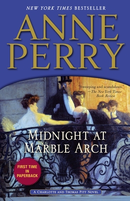 Midnight at Marble Arch: A Charlotte and Thomas Pitt Novel By Anne Perry Cover Image