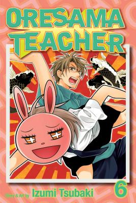 Oresama Teacher, Vol. 6 By Izumi Tsubaki Cover Image